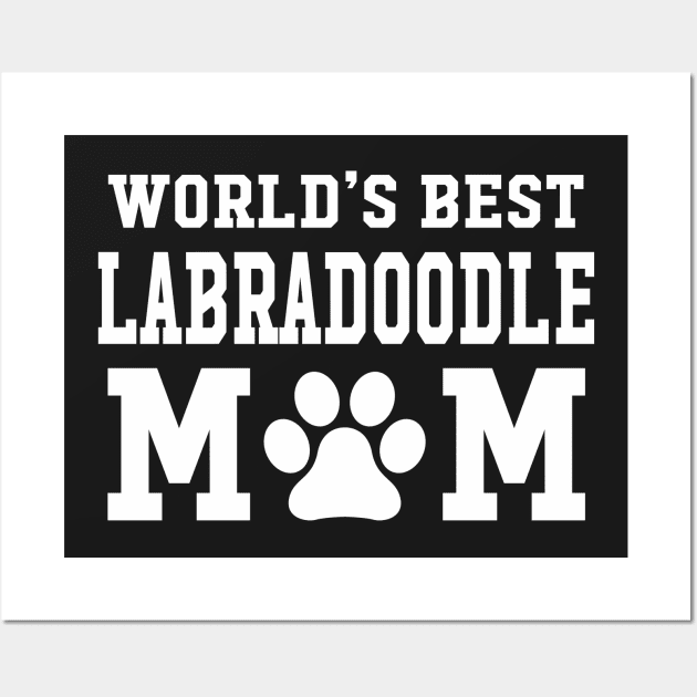 World’s Best Labradoodle Mom Wall Art by xaviertodd